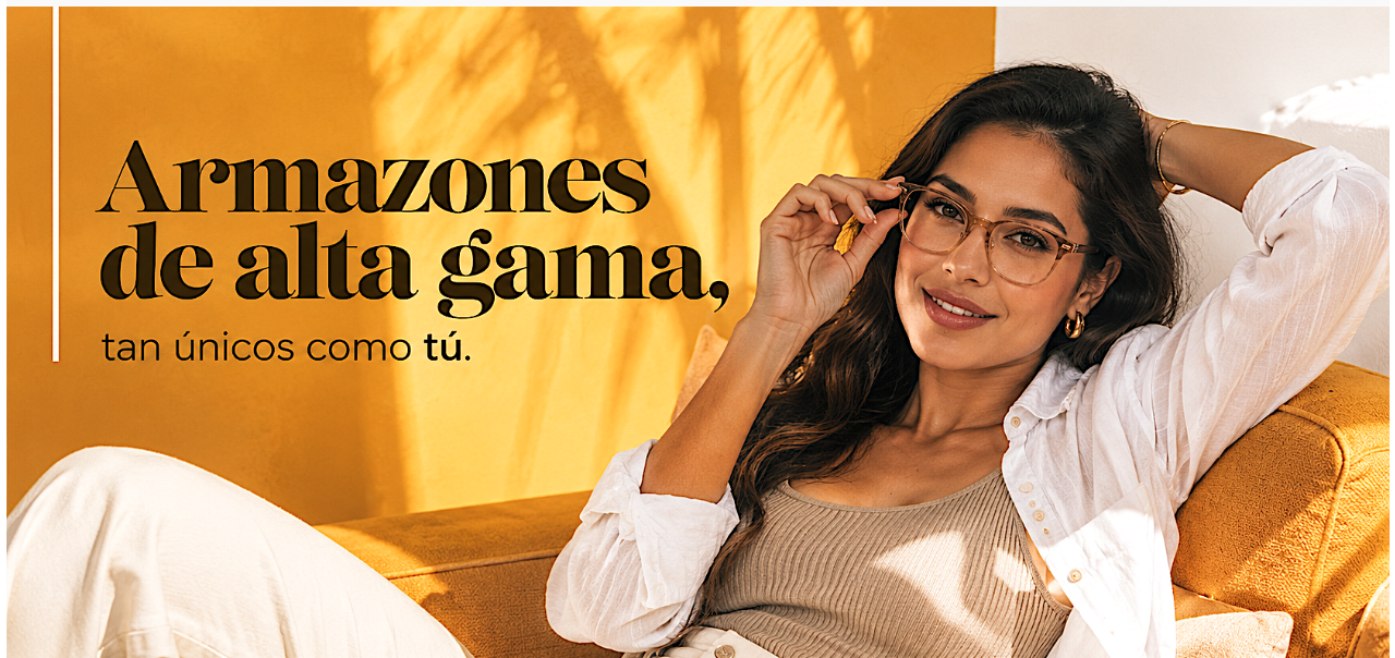 Armazones de alta gama, tan únicos como tú - Óptica Visualens